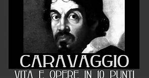 Caravaggio: vita e opere in 10 punti
