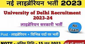 University of Delhi Recruitment 2023 // Librarian Vaccancy 2023 // Library Jobs