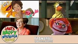 Fran Brill (Puppeteer/Actress) || Ep. 137