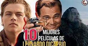 10 Mejores Peliculas de Leonardo DiCaprio