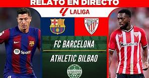 BARCELONA vs ATHLETIC BILBAO EN VIVO 🚨 LIGA ESPAÑOLA 2023/24 • RELATO EN DIRECTO