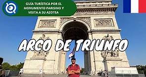 Cómo Visitar el Arco de Triunfo | París, Francia (Ticket, Horario y Consejos)