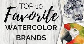 My Top 10 Favorite Watercolor Brands - 2019 Edition!