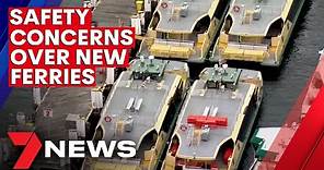 Fresh safety concerns over Sydney's new ferry fleet | 7NEWS