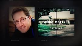 Dateline Episode Trailer: Family Matters | Dateline NBC