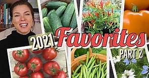 PART 2 Best Vegetable Varieties to Grow- 2021 Early Summer Favorites