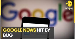 Google confirms bug with Google News, impacting updates & new stories | World News | WION