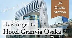 【Hotel Granvia Osaka】Directions from Osaka Station