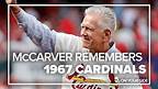 Tim McCarver remembers the Cardinals 1967 World Series team