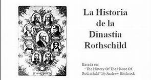 "La Historia de la Dinastía Rothschild" Completo 1743 a 1963