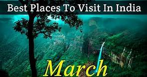 Best Places To Visit In March In India 2022 | Tourist Places To Visit In March