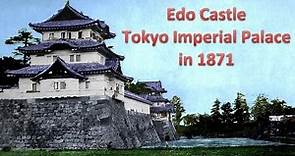 Edo Castle / Tokyo Imperial Palace in 1871 江戸城