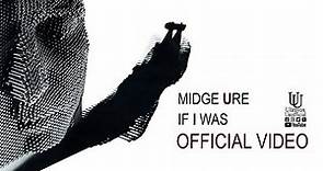 Midge Ure 'If I Was' Official Video