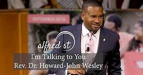 September 15, 2019 "I'm Talking to You", Rev. Dr. Howard-John Wesley