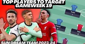 TOP PLAYERS TO TARGET GW19 | SUN DREAM TEAM PODCAST | FANTASY FOOTBALL TIPS