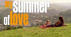 My Summer of Love (2004) - Poetic License - OK Jay Movie / Film Review