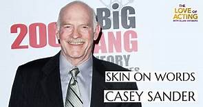 Skin on Words | Casey Sander interview on acting, his 40 years in LA, and trusting your instinct