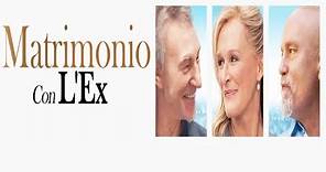 Matrimonio con l'Ex (film 2017) TRAILER ITALIANO