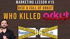 Rise and Fall of Orkut | Who Killed Orkut - Facebook or Google
