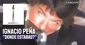 Ignacio Peña "Donde Estabas?" (VIDEO OFICIAL)