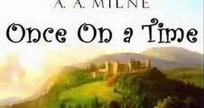 A. A. Milne (14/15) Once On A Time