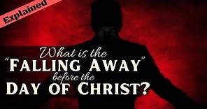 II Thessalonians 2 Explained: What is the Falling Away & the Day of Christ?