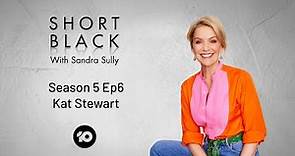 Kat Stewart - Season 5 Ep6 | Short Black with Sandra Sully | Channel 10