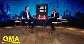 James Comey talks about book, 'Central Park West' l GMA