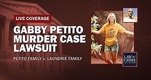 WATCH LIVE: Gabby Petito Murder Case: Petito Family v. Laundrie Family Civil Lawsuit Hearing