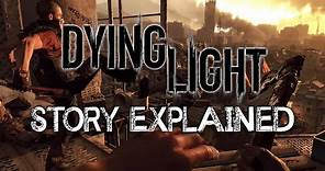 Dying Light - Story Explained