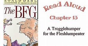 The BFG by Roald Dahl Chapter 13 Read Aloud