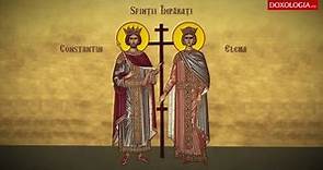 Troparul Sfinților Împărați Constantin și Elena (21 mai)