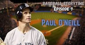 Paul O'Neill: The Warrior Consistency (Baseball Storytime Episode 7)