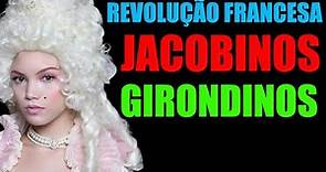 Revolução Francesa Jacobinos e Girondinos