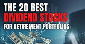 20 Best Dividend Stocks for Retirement Investment Portfolios