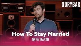 How To Stay Married Without Killing Your Spouse. Drew Barth - Full Special