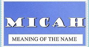 MEANING OF THE NAME MICAH WITH FUN FACTS AND HOROSCOPE