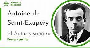 Antoine de Saint-Exupéry | El autor y su obra | Breves apuntes