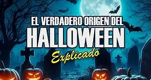 EL ORIGEN DEL HALLOWEEN - EXPLICADO ¿Cómo surgió la celebración del 31 de octubre?