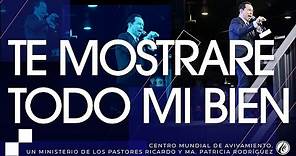 #239 Te mostraré todo mi bien - Pastor Ricardo Rodríguez