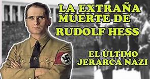 La extraña muerte de Rudolf Hess - El último Jerarca Nazi