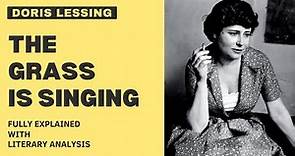 Doris Lessing The Grass is Singing Fully Explained with Summary & Literary Analysis
