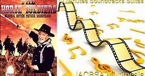 "The Horse Soldiers" Soundtrack Suite