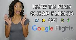 How to find the CHEAPEST FLIGHTS on Google Flights | Secret Flying
