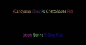 Jason Nevins ft Greg Nice - Candyman (Chew Fu Ghettohouse Fix) BEST QUALITY !