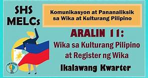 Aralin 11: Wika sa Kulturang Pilipino at Register ng Wika SHS Grade 11 MELCs