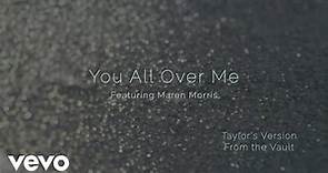 Taylor Swift ft. Maren Morris - You All Over Me (From The Vault) (Official Lyric Video)