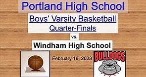 Portland High Varsity Boys' Basketball vs. Windham Quarterfinals February 16, 2023