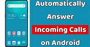 How to Turn On Auto Answer for Incoming Calls on Android Mobile?