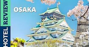 ✅Japan: Best Hotels In Osaka (2023)